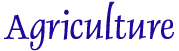Agriculture