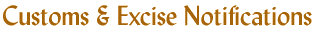 Customs & Excise Notifications